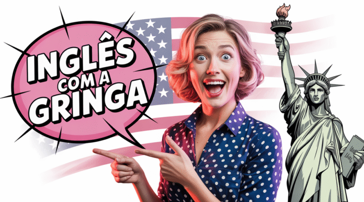 Inglês com a Gringa: Descubra o Método que Está Transformando Brasileiros em Falantes Fluentes